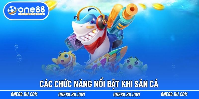 Các chức năng nổi bật khi săn cá Các chức năng nổi bật khi săn cá