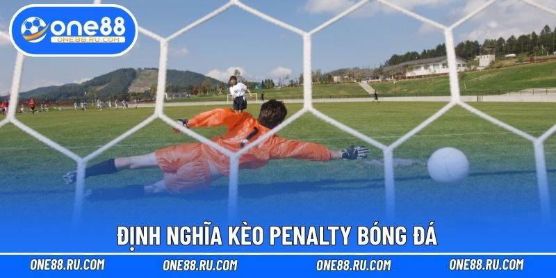 Định nghĩa kèo penalty bóng đá