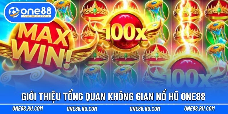 Giới thiệu tổng quan không gian nổ hũ ONE88