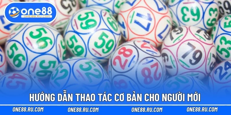 Hướng dẫn thao tác cơ bản cho người mới