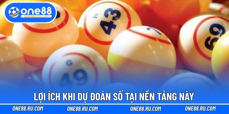 Lợi ích khi dự đoán số tại nền tảng này