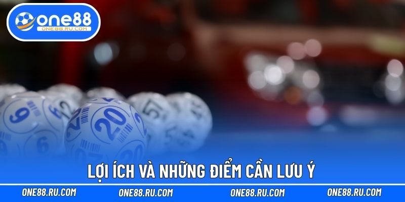 Lợi ích và những điểm cần lưu ý