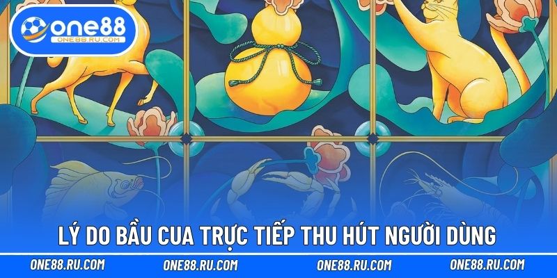 Lý do bầu cua trực tiếp thu hút người dùng