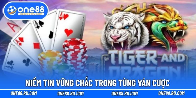 Niềm tin vững chắc trong từng ván cược