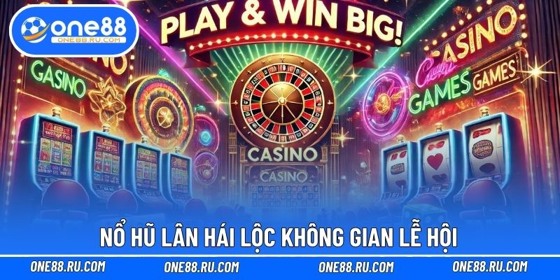 Nổ hũ lân hái lộc không gian lễ hội
