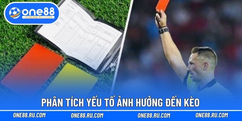 Phân tích yếu tố ảnh hưởng đến kèo