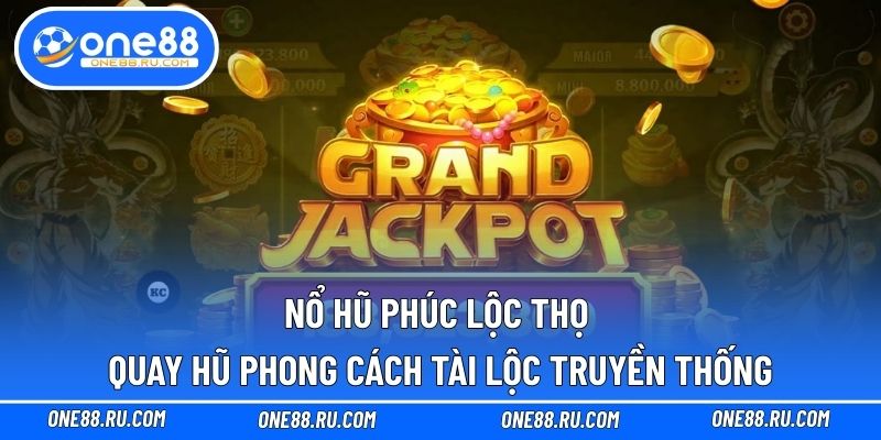 Nổ Hũ Phúc Lộc Thọ