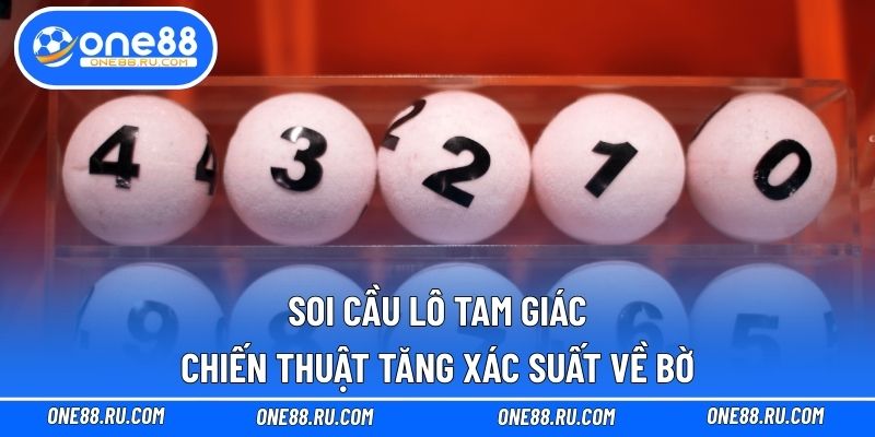 Soi Cầu Lô Tam Giác
