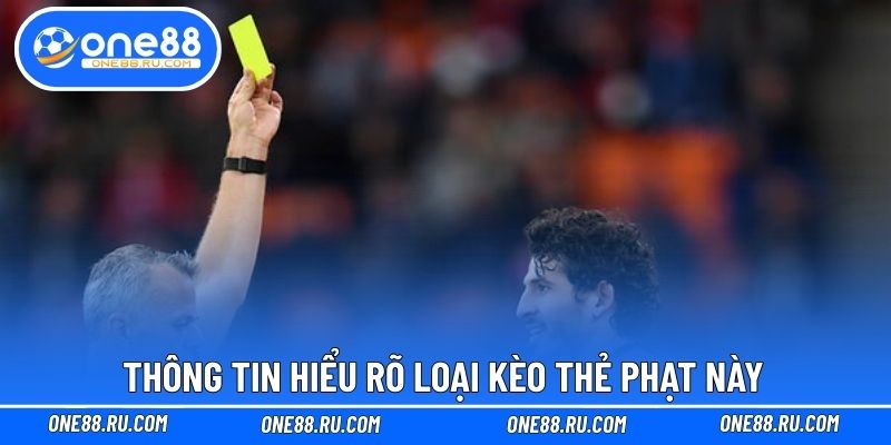Thông tin hiểu rõ loại kèo thẻ phạt này