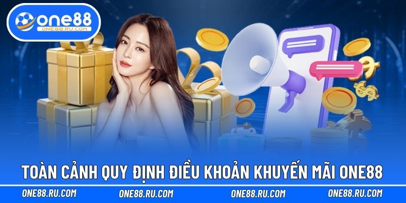 Toàn cảnh quy định điều khoản khuyến mãi ONE88